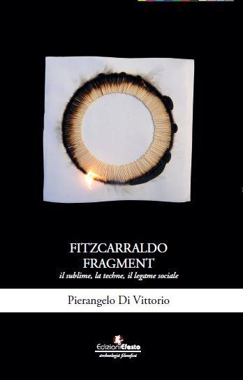 Fitzcarraldo fragment. Il sublime, la techne, il legame sociale - Pierangelo Di Vittorio - copertina