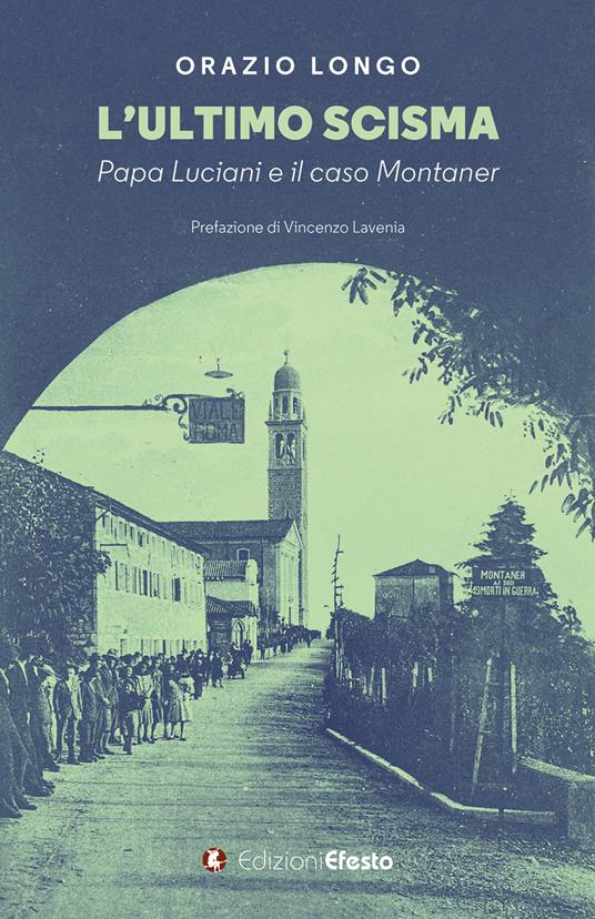 L'ultimo scisma. Papa Luciani e il caso Montaner - Orazio Longo - copertina