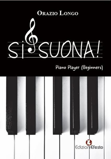 Si suona! Piano Player (Beginners) - Orazio Longo - copertina