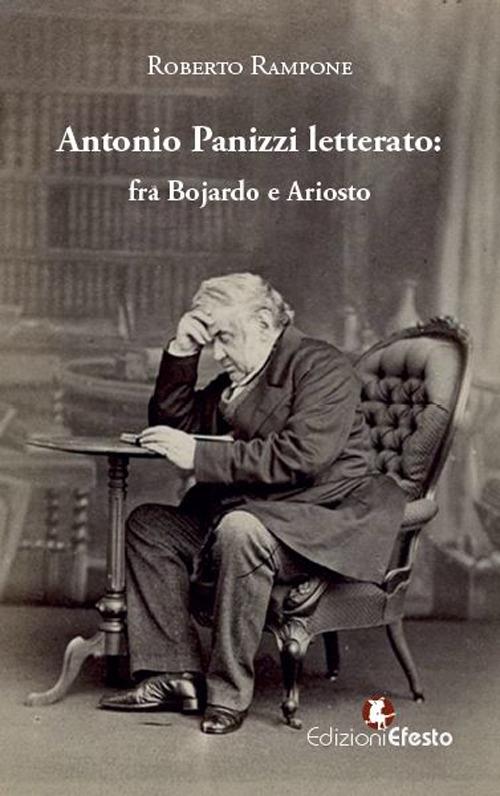 Antonio Panizzi letterato: fra Bojardo e Ariosto - Roberto Rampone - copertina