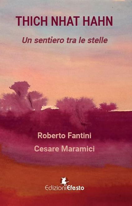 Thich Nhat Hahn. Un sentiero tra le stelle - Roberto Fantini,Cesare Maramici - copertina