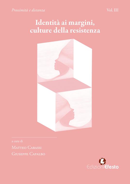Identità ai margini, culture della resistenza. Vol. 3: Prossimità e distanza - copertina