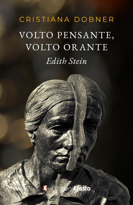 Volto pensante, volto orante. Edith Stein - Cristiana Dobner - copertina