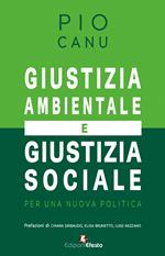 Giustizia ambientale e giustizia sociale. Per una nuova politica