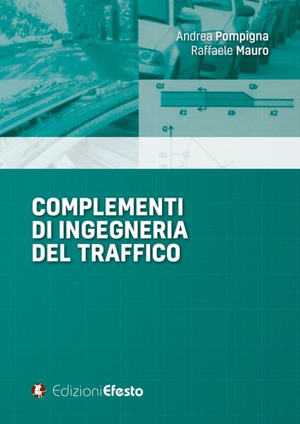 Complementi di ingegneria del traffico - Andrea Pompigna,Raffaele Mauro - copertina