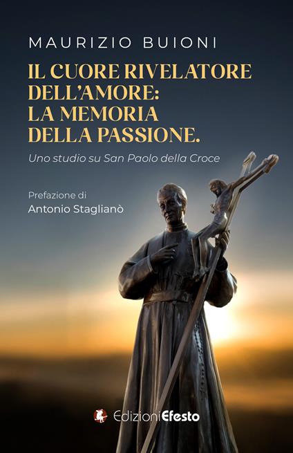 Il cuore rivelatore dell’amore: la memoria della passione. Uno studio su San Paolo della Croce - Maurizio Buioni - copertina