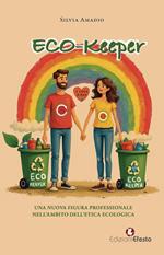 Eco-keeper. Una nuova figura professionale nell’ambito dell’etica ecologica