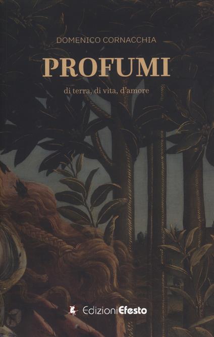 Profumi. Di terra, di vita, d'amore - Domenico Cornacchia - copertina