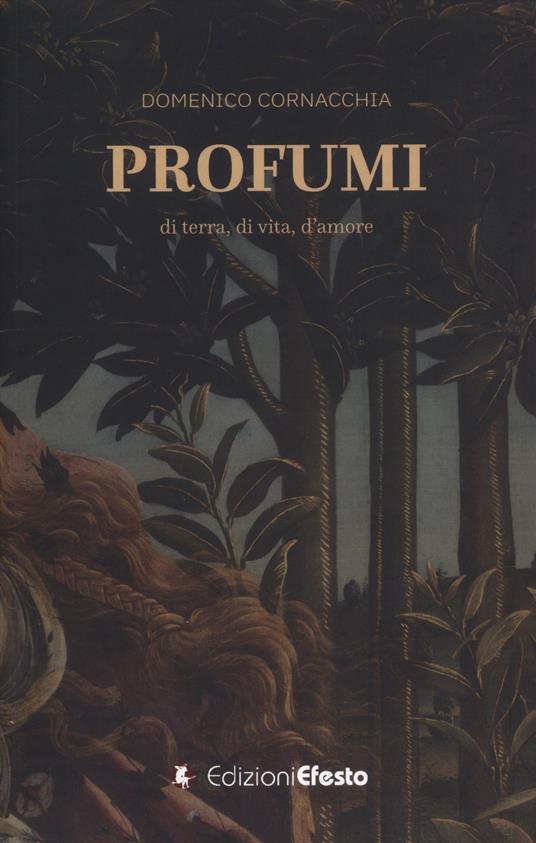 Profumi. Di terra, di vita, d'amore - Domenico Cornacchia - copertina