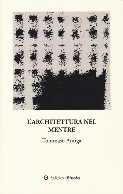 L'architettura nel mentre - Tommaso Antiga - copertina