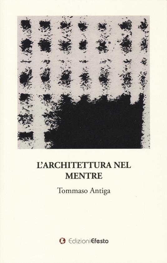 L'architettura nel mentre - Tommaso Antiga - copertina