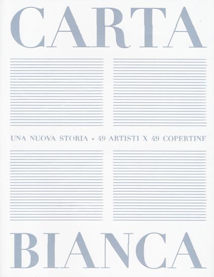 Carta bianca. Una nuova storia. 49 artisti x 49 copertine. Ediz. a colori - copertina