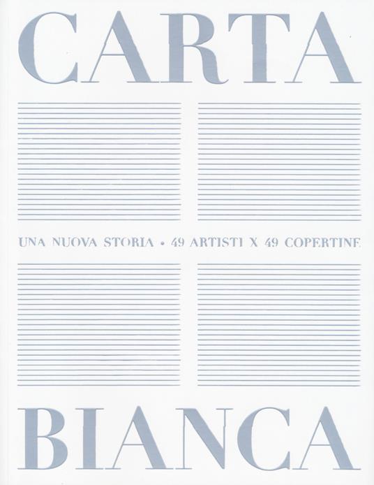 Carta bianca. Una nuova storia. 49 artisti x 49 copertine. Ediz. a colori - copertina