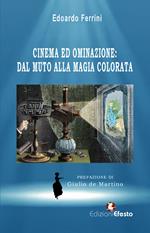 Cinema ed ominazione: dal muto alla magia colorata