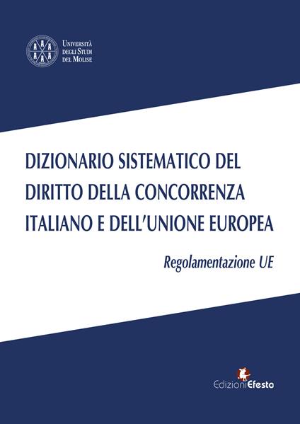 Dizionario sistematico del diritto della concorrenza italiano e dell’Unione Europea. Vol. 3: Regolamentazione UE - copertina
