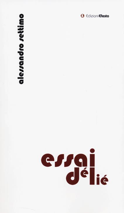Essai délié - Alessandro Settimo - copertina