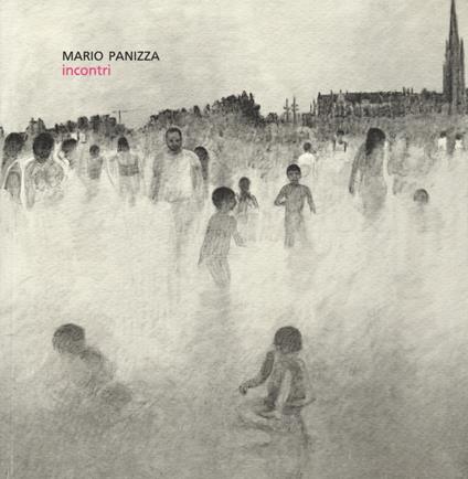 Incontri. Ediz. illustrata - Mario Panizza - copertina