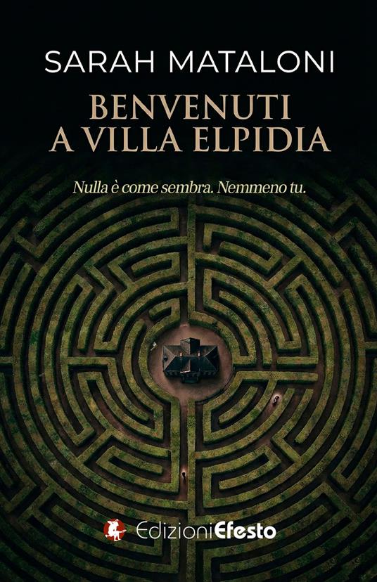 Benvenuti a Villa Elpidia. Nulla è come sembra. Nemmeno tu. - Sarah Mataloni - copertina
