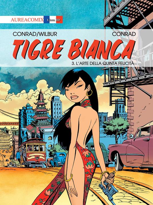 Tigre Bianca. Vol. 3: L' arte della quinta felicità - Didier Conrad,Wilbur - copertina