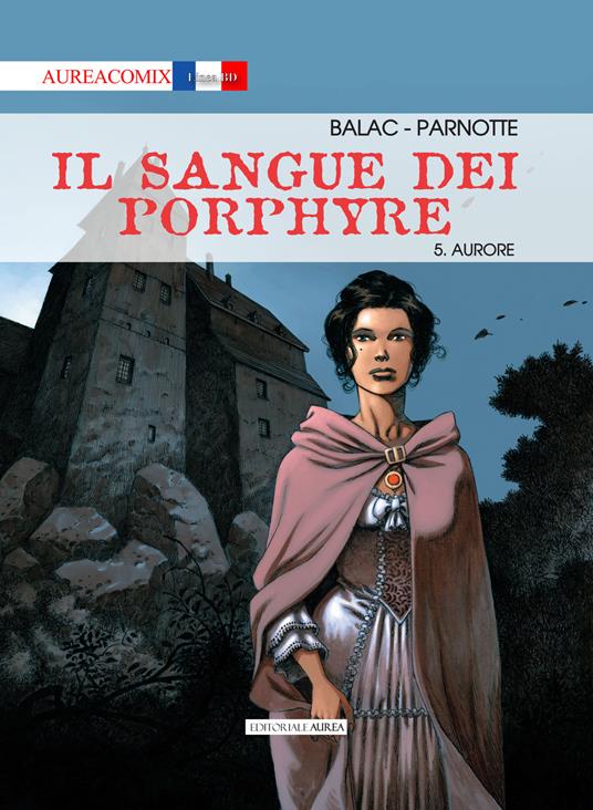 Il sangue dei Porphyre. Vol. 5: Aurore. - Balac - copertina