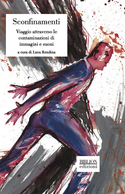 Sconfinamenti. Viaggio attraverso le contaminazioni di immagini e suoni - copertina
