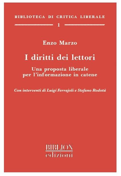 I diritti dei lettori. Una proposta liberale per l'informazione in catene - Enzo Marzo - copertina