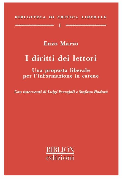 I diritti dei lettori. Una proposta liberale per l'informazione in catene - Enzo Marzo - copertina