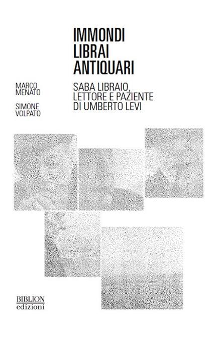 Immondi librai antiquari. Saba libraio, lettore e paziente di Umberto Levi - Marco Menato,Simone Volpato - copertina