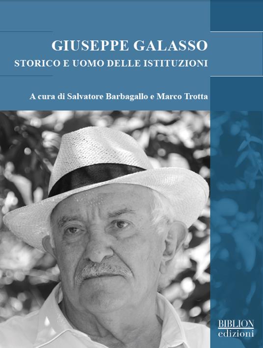 Giuseppe Galasso. Storico e uomo delle istituzioni - copertina