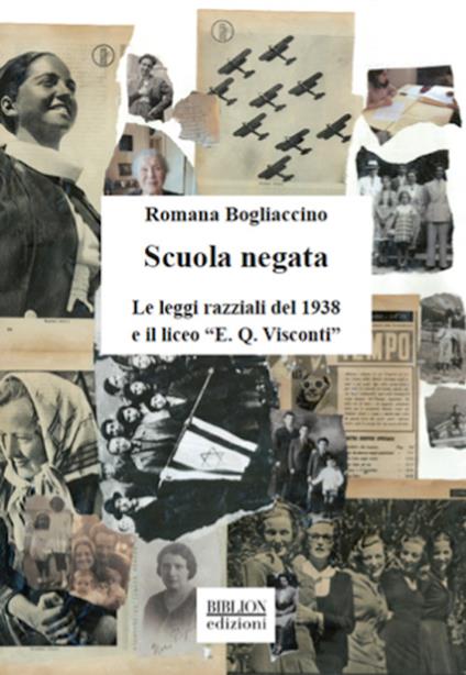 Scuola negata. Le leggi razziali del 1938 e il liceo «E. Q. Visconti» - Romana Bogliaccino - copertina