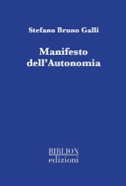 Manifesto dell'autonomia - Stefano Bruno Galli - copertina