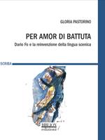 Per amor di battuta. Dario Fo e la reinvenzione della lingua scenica