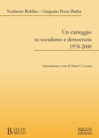 Un carteggio su socialismo e democrazia 1978-2000 - Norberto Bobbio,Gregorio Peces-Barba - copertina
