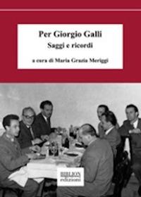 Per Giorgio Galli. Saggi e ricordi - copertina