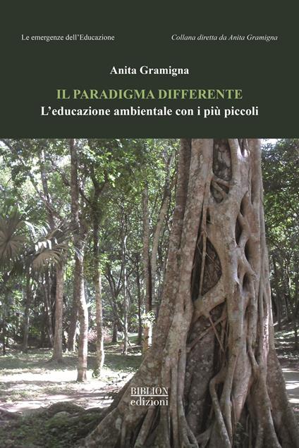 Il paradigma differente. L’educazione ambientale con i più piccoli - Anita Gramigna - copertina