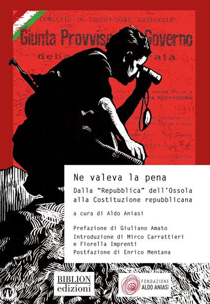 Ne valeva la pena. Dalla «Repubblica» dell'Ossola alla Costituzione repubblicana - copertina