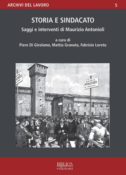 Storia e sindacato. Saggi e interventi di Maurizio Antonioli - copertina