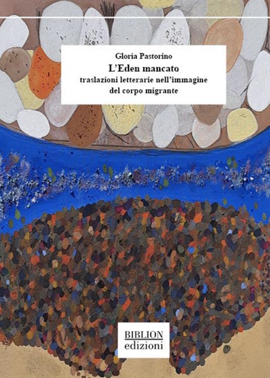 L'Eden mancato. Traslazioni letterarie nell’immagine del corpo migrante - Gloria Pastorino - copertina