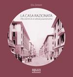 La casa razionata. Vita e destini di un abitare popolarissimo