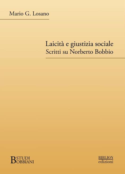 Laicità e giustizia sociale. Scritti su Norberto Bobbio - Marco G. Losano - copertina