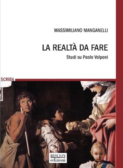 La realtà da fare. Studi su Paolo Volponi - Massimiliano Manganelli - copertina