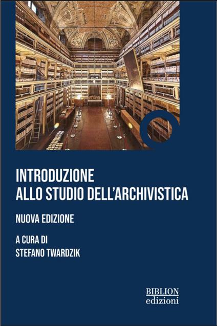 Introduzione allo studio dell'archivistica. Nuova ediz. - copertina