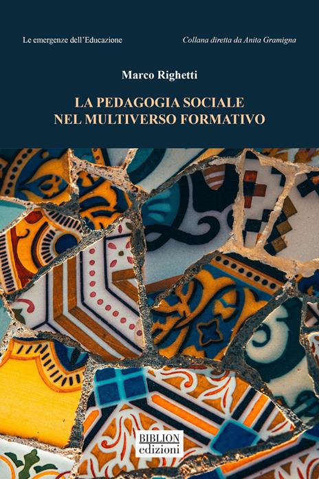 La pedagogia sociale nel multiverso formativo - Marco Righetti - copertina