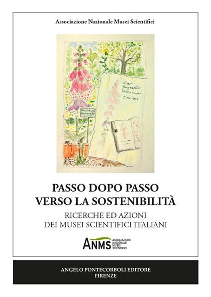 Passo dopo passo verso la sostenibilità. Ricerche ed azioni dei musei scientifici italiani. Nuova ediz. - copertina