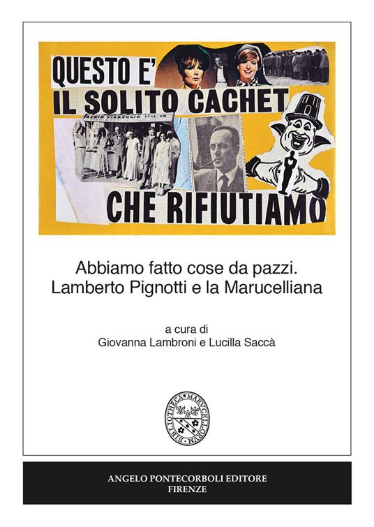 Abbiamo fatto cose da pazzi. Lamberto Pignotti e la Marucelliana - copertina