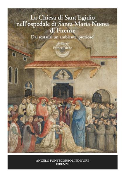 La chiesa di Sant'Egidio nell'ospedale di Santa Maria Nuova di Firenze. Dai restauri un ambiente «prezioso». Nuova ediz. - copertina
