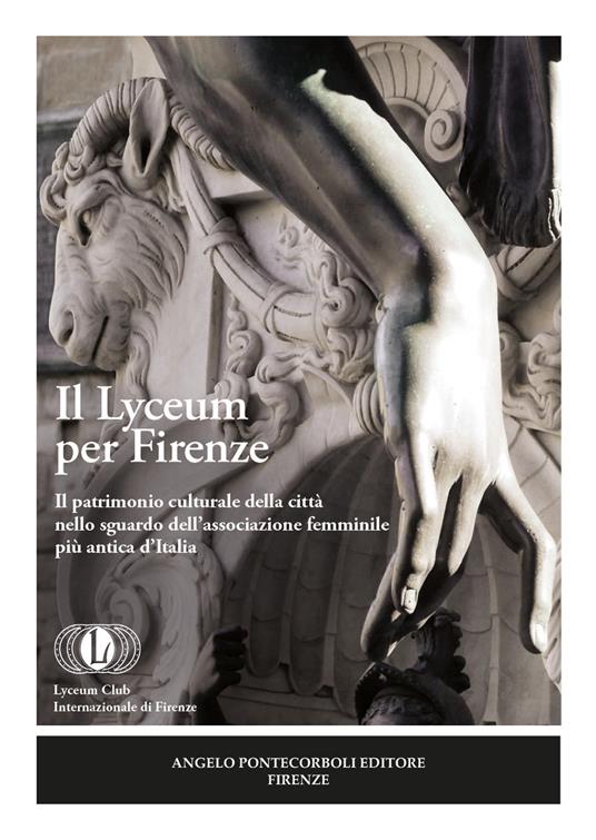 Il Lyceum per Firenze. Il patrimonio culturale della città nello sguardo dell'associazione femminile più antica d'Italia - copertina