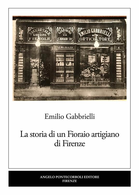 La storia di un Fioraio artigiano di Firenze - Emilio Gabbrielli - copertina