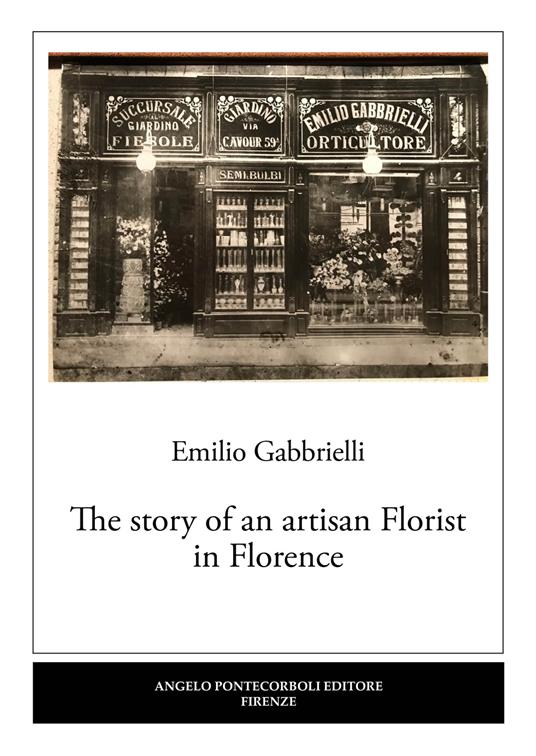 The story of an artisan florist in Florence - Emilio Gabbrielli - copertina