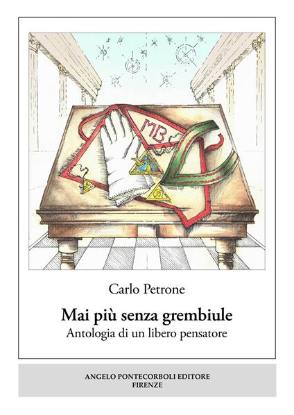 Mai più senza grembiule. Antologia di un libero pensatore - Carlo Petrone - copertina